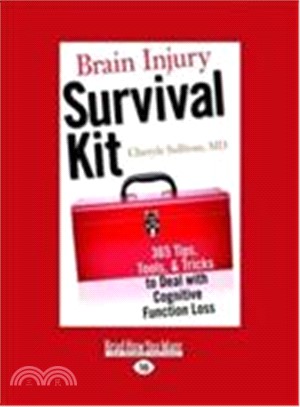 Brain Injury Survival Kit ― 365 Tips, Tools, & Tricks to Deal With Cognitive Function Loss: Easyread Large Edition