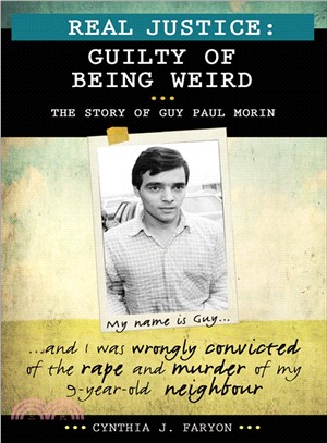 Guilty of Being Weird ─ The Story of Guy Paul Morin
