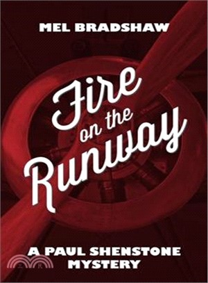 Fire on the Runway ― A Paul Shenstone Mystery