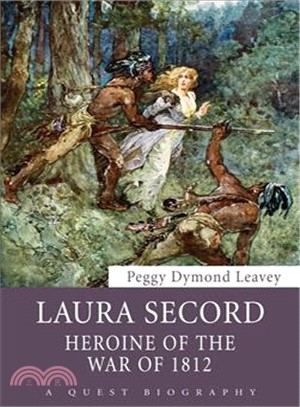 Laura Secord—Heroine of the War of 1812