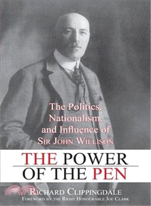 The Power of the Pen—The Politics, Nationalism, and Influence of Sir John Willison