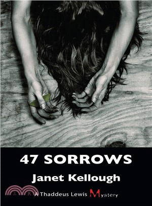 47 Sorrows ― A Thaddeus Lewis Mystery