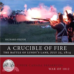 A Crucible of Fire ― The Battle of Lundy's Lane, July 25, 1814