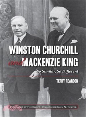 Winston Churchill and Mackenzie King ― So Similar, So Different