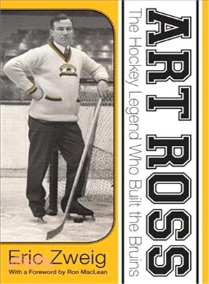 Art Ross ― The Hockey Legend Who Built the Bruins