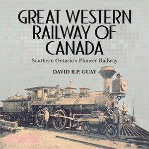 Great Western Railway of Canada ― Southern Ontario??Pioneer Railway