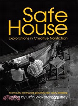 Safe House ― Explorations in Creative Nonfiction