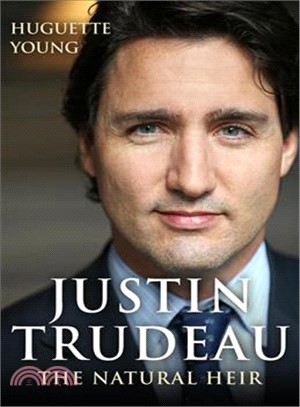 Justin Trudeau ― The Natural Heir