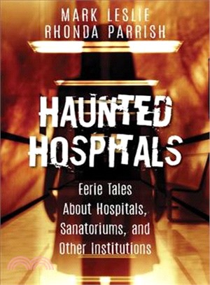 Haunted Hospitals ― Eerie Tales About Hospitals, Sanatoriums, and Other Institutions