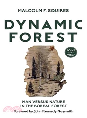 Dynamic Forest ― Man Versus Nature in the Boreal Forest