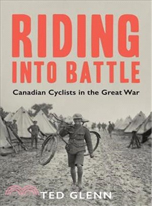 Riding into Battle ― Canadian Cyclists in the Great War