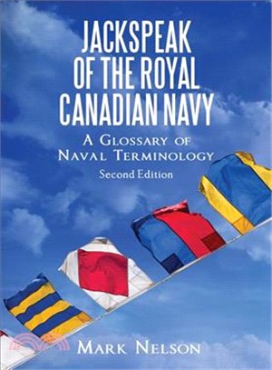 Jackspeak of the Royal Canadian Navy ― A Glossary of Canadian Naval Terminology