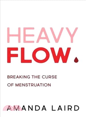 Heavy Flow ― Understanding the Menstrual Cycle and Claiming Your Fifth Vital Sign