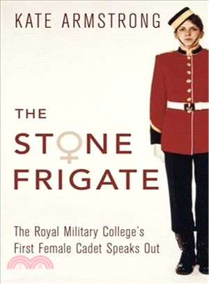 The Stone Frigate ― The Royal Military College's First Female Cadet Speaks Out