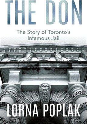 The Don ― The Story of Toronto's Infamous Jail