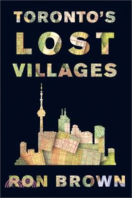 Toronto's Lost Villages