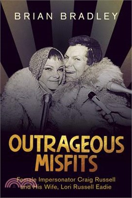 Outrageous Misfits ― The Lives of Craig Russell and Lori Russell Eadie