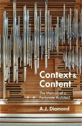 Context and Content: The Memoir of a Fortunate Architect