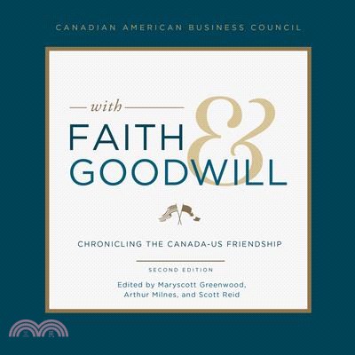 With Faith and Goodwill: Chronicling the Canada-U.S. Friendship