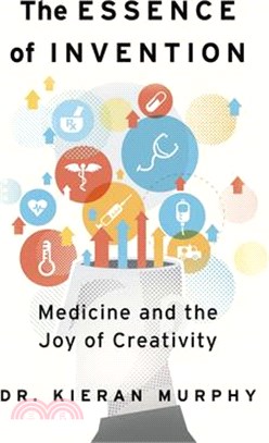 The Essence of Invention: Medicine and the Joy of Creativity