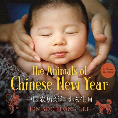 The animals of Chinese New Year =中国农历新年动物生肖 /