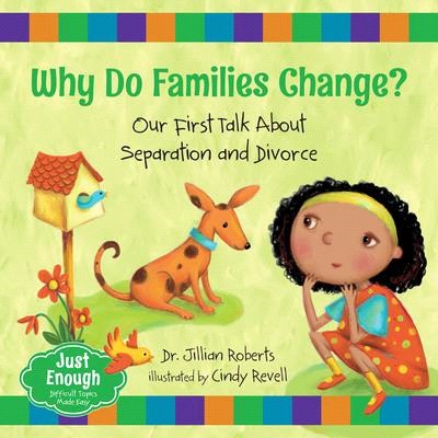 Why Do Families Change? ― Our First Talk About Separation and Divorce