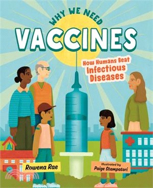 Why We Need Vaccines: How Humans Beat Infectious Diseases