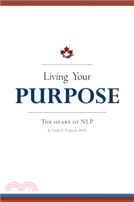 Living Your Purpose：The Heart of NLP