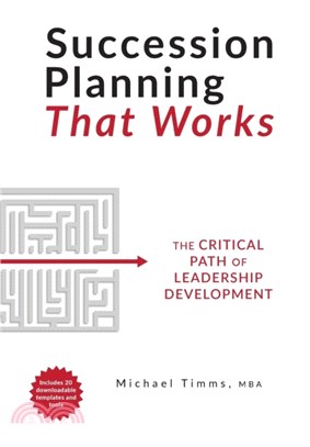 Succession Planning That Works：The Critical Path of Leadership Development