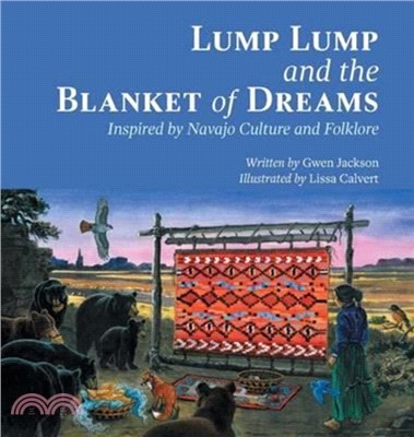 Lump Lump and the Blanket of Dreams：Inspired by Navajo Culture and Folklore