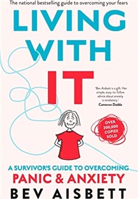Living With It：A Survivor's Guide to Overcoming Panic and Anxiety