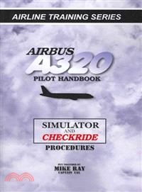 Airbus A320 Pilot Handbook ― Simulator and Checkride Procedures