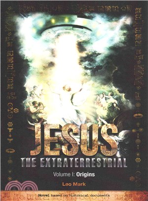 Jesus the Extraterrestrial - Origins