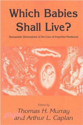 Which Babies Shall Live? ― Humanistic Dimensions of the Care of Imperiled Newborns