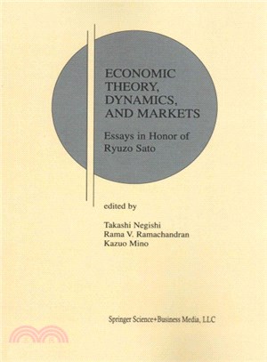 Economic Theory, Dynamics and Markets ― Essays in Honor of Ryuzo Sato