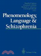 Phenomenology, Language and Schizophrenia