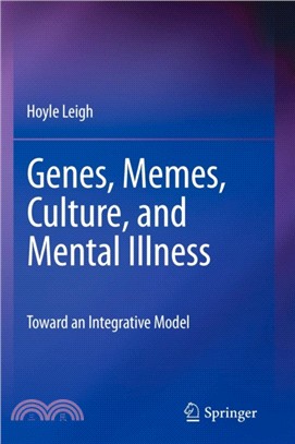 Genes, Memes, Culture, and Mental Illness：Toward an Integrative Model