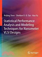 Statistical Performance Analysis and Modeling Techniques for Nanometer Vlsi Designs