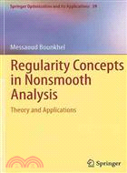 Regularity Concepts in Nonsmooth Analysis ─ Theory and Applications
