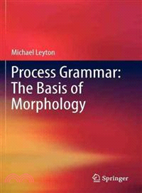 Process Grammar ─ The Basis of Morphology