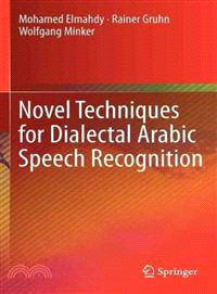 Novel Techniques for Dialectal Arabic Speech Recognition