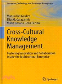 Cross-Cultural Knowledge Management ─ Fostering Innovation and Collaboration Inside the Multicultural Enterprise