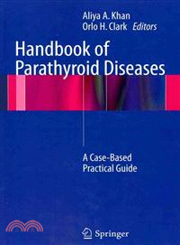 Handbook of Parathyroid Diseases ─ A Case-Based Practical Guide