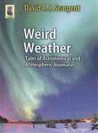 Weird Weather—Tales of Astronomical and Atmospheric Anomalies