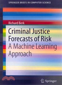 Criminal Justice Forecasts of Risk ─ A Machine Learning Approach