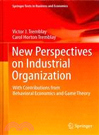 New Perspectives on Industrial Organization―With Contributions from Behavioral Economics and Game Theory
