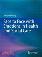 Face to Face With Emotions in Health and Social Care