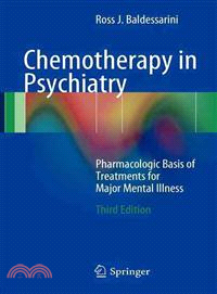 Chemotherapy in Psychiatry ― Pharmacologic Basis of Treatments for Major Mental Illness