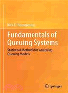 Fundamentals of Queuing Systems ─ Statistical Methods for Analyzing Queuing Models