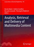 Analysis, Retrieval and Delivery of Multimedia Content